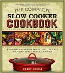 Complete Slow Cooker Cookbook: Essential Recipes for Hearty and Delicious One-Pot Meals