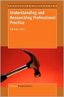 Understanding And Researching Professional Practice