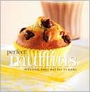 Perfect Muffins: Delicious, Easy, and Fun to Make