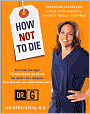 How Not to Die: Surprising Lessons on Living from America's Favorite Medical Examiner