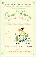 French Women for All Seasons: A Year of Secrets, Recipes, & Pleasure