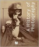 A History of Photography: The Musee d'Orsay Collection 1839-1925