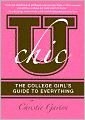U Chic: The College Girl's Guide to Everything