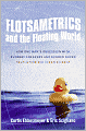 Flotsametrics and the Floating World: How One Man's Obsession with Runaway Sneakers and Rubber Ducks Revolutionized Ocean Science