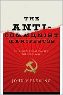 The Anti-Communist Manifestos: Four Books That Shaped the Cold War