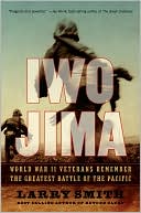 Iwo Jima: World War II Veterans Remember the Greatest Battle of the Pacific