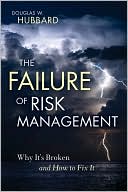 The Failure of Risk Management: Why It's Broken and How to Fix It