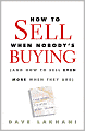 How to Sell When Nobody's Buying (And How to Sell Even More When They Are)
