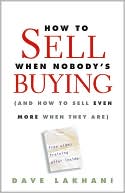 How to Sell When Nobody's Buying (And How to Sell Even More When They Are)