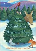 Who Would Like a Christmas Tree?: A Tree for All Seasons