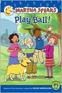 Play Ball! (Martha Speaks Series)