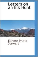 Letters On An Elk Hunt