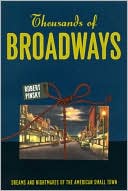 Thousands of Broadways: Dreams and Nightmares of the American Small Town