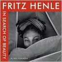 Fritz Henle: In Search of Beauty