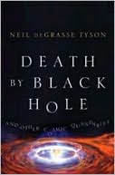 Death by Black Hole: And Other Cosmic Quandaries
