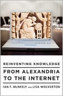 Reinventing Knowledge: From Alexandria to the Internet