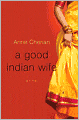 A Good Indian Wife: A Novel