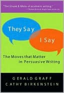They Say/I Say: The Moves that Matter in Persuasive Writing