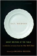 Eat, Memory: Great Writers at the Table