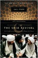 Shia Revival: How Conflicts within Islam Will Shape the Future