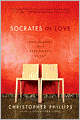 Socrates in Love: Philosophy for a Passionate Heart
