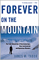Forever on the Mountain: The Truth Behind One of Mountaineering's Most Controversial and Mysterious Disasters
