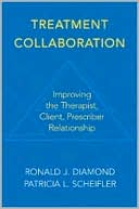 Treatment Collaboration: Improving the Therapist, Prescriber, Client Relationship