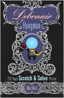 Debonair Hangman: 250 Tough Scratch & Solve Puzzles (Scratch & Solve Series)