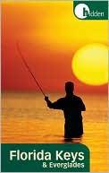 Hidden Florida Keys and Everglades: Including Key Largo and Key West
