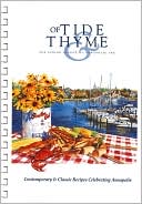 Of Tide and Thyme: Contemporary & Classic Recipes Celebrating Annapolis