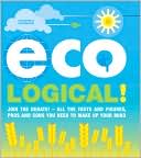 Eco Logical!: Join the Debate! - All the Facts and Figures, Pros and Cons You Need to Make Up Your Mind