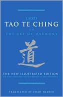 Tao Te Ching on The Art of Harmony: The New Illustrated Edition of the Chinese Philosophical Masterpiece