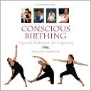 download Conscious Birthing : Yoga and Meditation for Pregnancy book