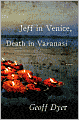 Jeff in Venice, Death in Varanasi