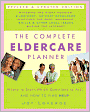 The Complete Eldercare Planner: Where to Start, Which Questions to Ask, and How to Find Help