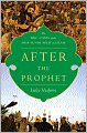 After the Prophet: The Epic Story of the Shia-Sunni Split in Islam