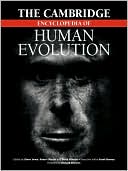 The Cambridge Encyclopedia of Human Evolution