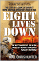 Eight Lives Down: The Most Dangerous Job in the World in the Most Dangerous Place in the World
