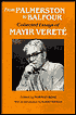 From Palmerston to Balfour : Collected Essays of Mayir Verete