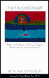 The Educated Heart: Professional Guidelines for Massage Therapists, Bodyworkers and Movement Teachers