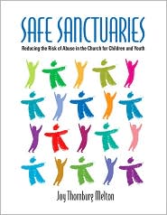 Safe Sanctuaries: Reducing the Risk of Abuse in the Church for Children and Youth