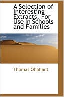 A Selection Of Interesting Extracts, For Use In Schools And Families