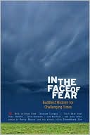 In the Face of Fear: Buddhist Wisdom for Challenging Times