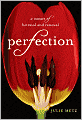 Perfection: A Memoir of Betrayal and Renewal