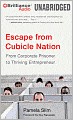 Escape from Cubicle Nation: From Corporate Prisoner to Thriving Entrepreneur