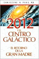 El 2012 y El Centro Galactico: El Retorno de La Gran Madre
