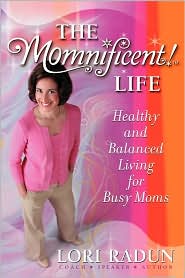 The Momnificent Life: Healthy and Balanced Living for Busy Moms