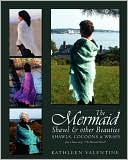 The Mermaid Shawl & Other Beauties