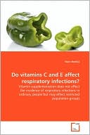 Do Vitamins C And E Affect Respiratory Infections?