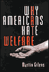 Why Americans Hate Welfare: Race, Media, and the Politics of Antipoverty Policy